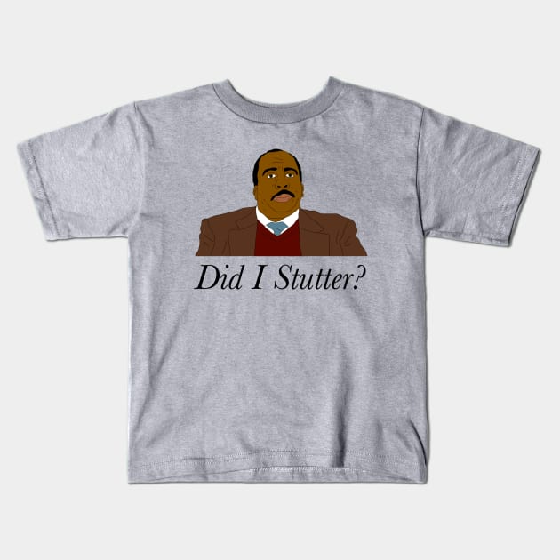 Stanley Did I Stutter? Kids T-Shirt by VideoNasties